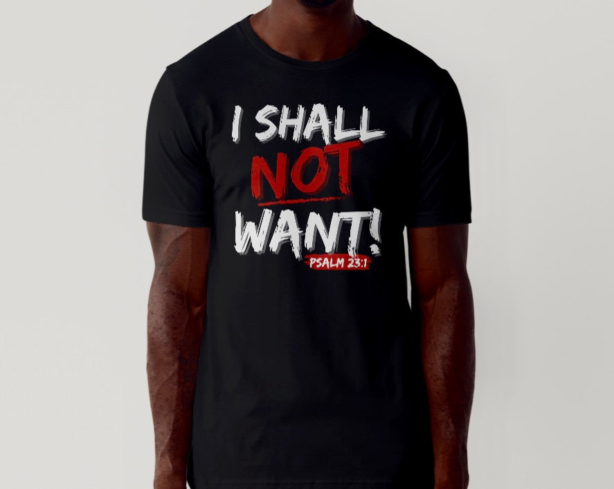 "I Shall Not Want" T-Shirt