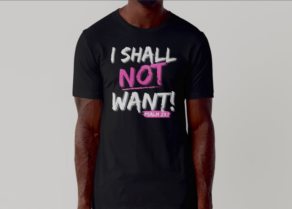 "I Shall Not Want" T-Shirt