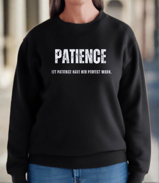 "Patience" Sweatshirt